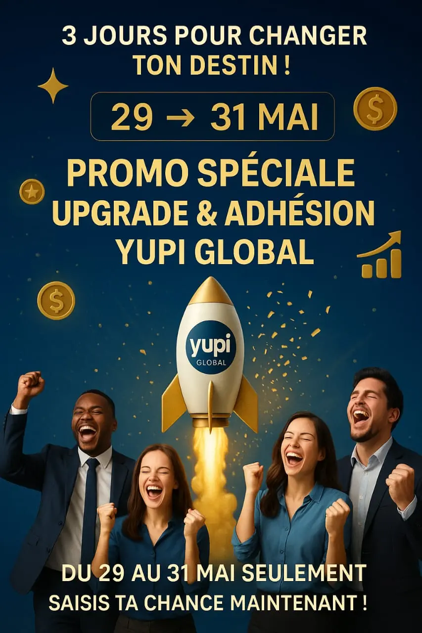 promo spéciale Upgrade & Adhésion Yupi Global